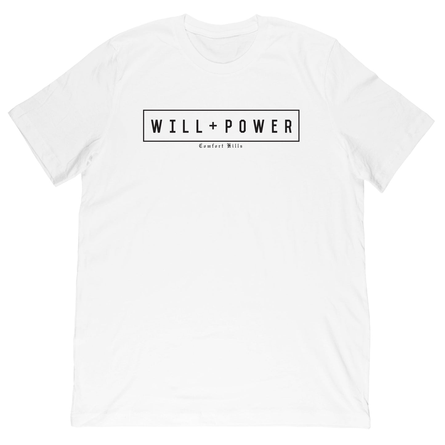 Will and Power - Comfort Kills Tee