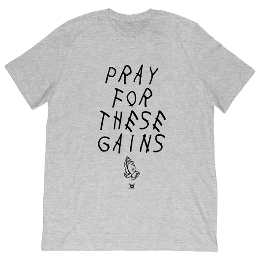 Pray For These Gains Tee